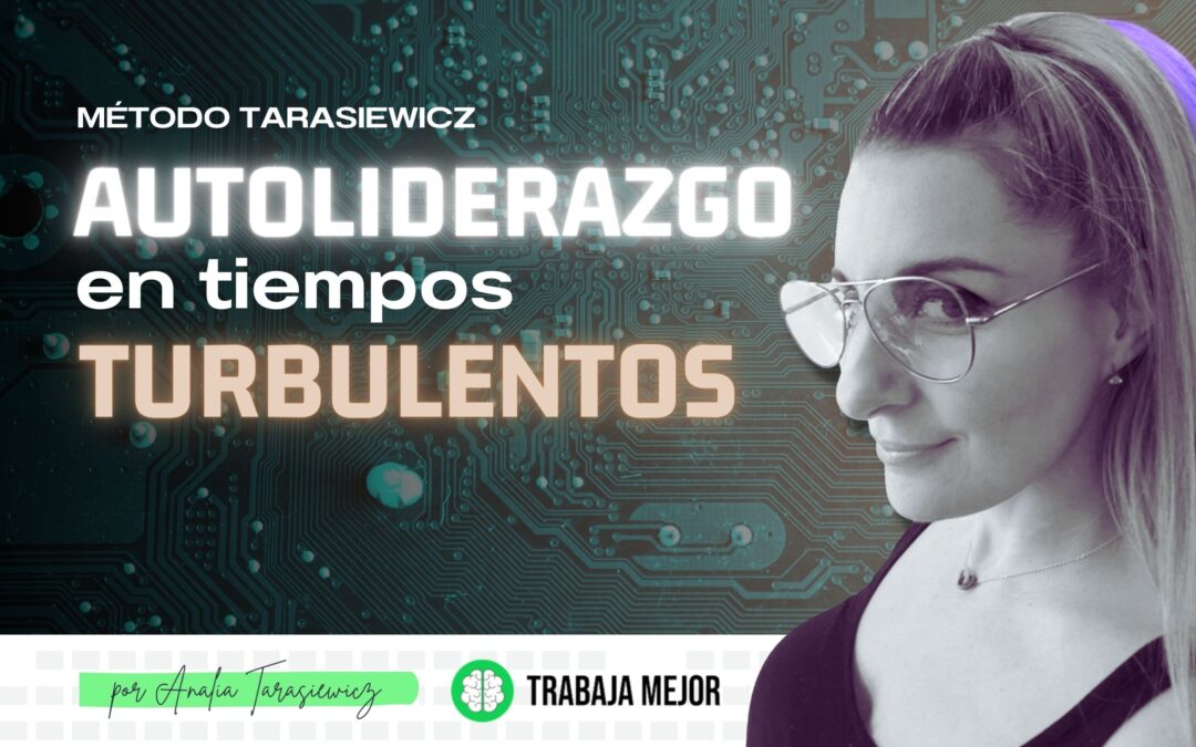 AUTOLIDERAZGO: ¿Cómo liderarse a uno/a mismo/a en en la vida y el trabajo? | La100 FM By Analía Tarasiewicz