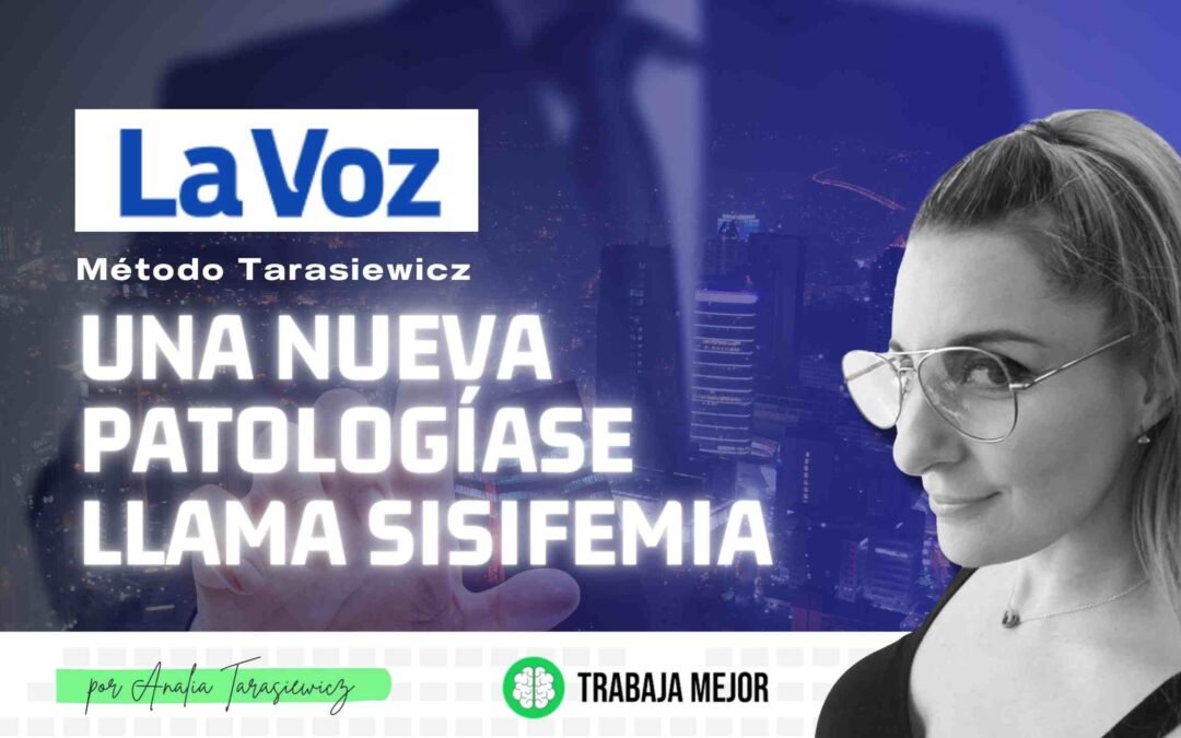 TRANSTORNO LABORAL DE ESTA EPOCA: Sentirse «exprimido» es una patología y se llama sisifemia l La Voz l Analía Tarasiewicz