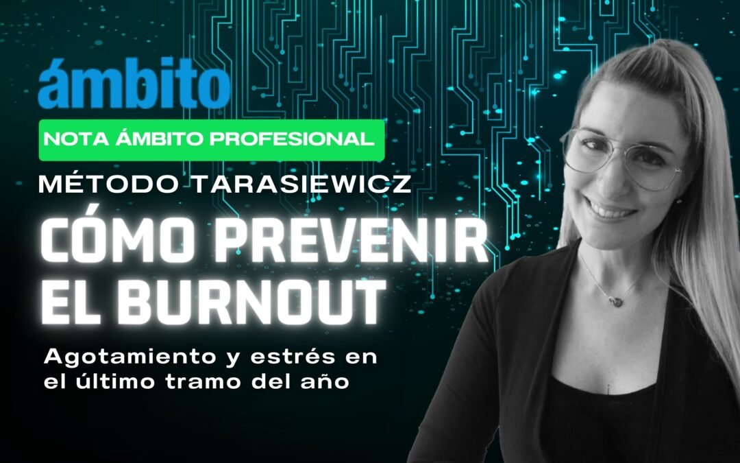 ¿CÓMO PREVENIR EL BURNOUT? Agotamiento y estrés en el ultimo tramo del año | Nota Ámbito | Analía Tarasiewicz
