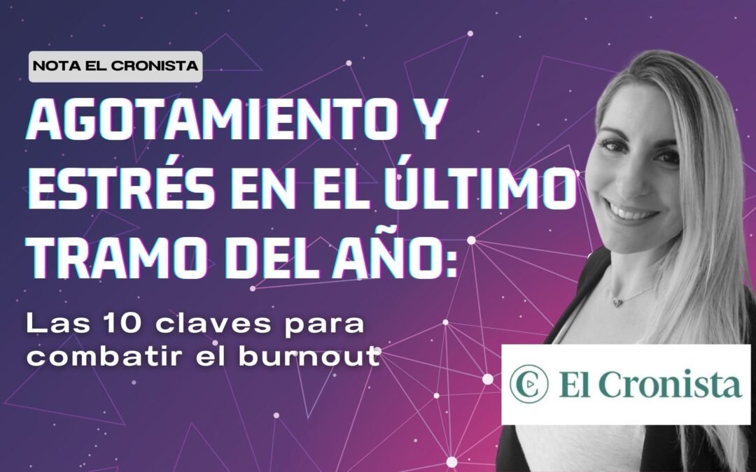 AGOTAMIENTO Y ESTRÉS: las 10 claves para combatir el burnout  | Nota El cronista | Analía Tarasiewicz