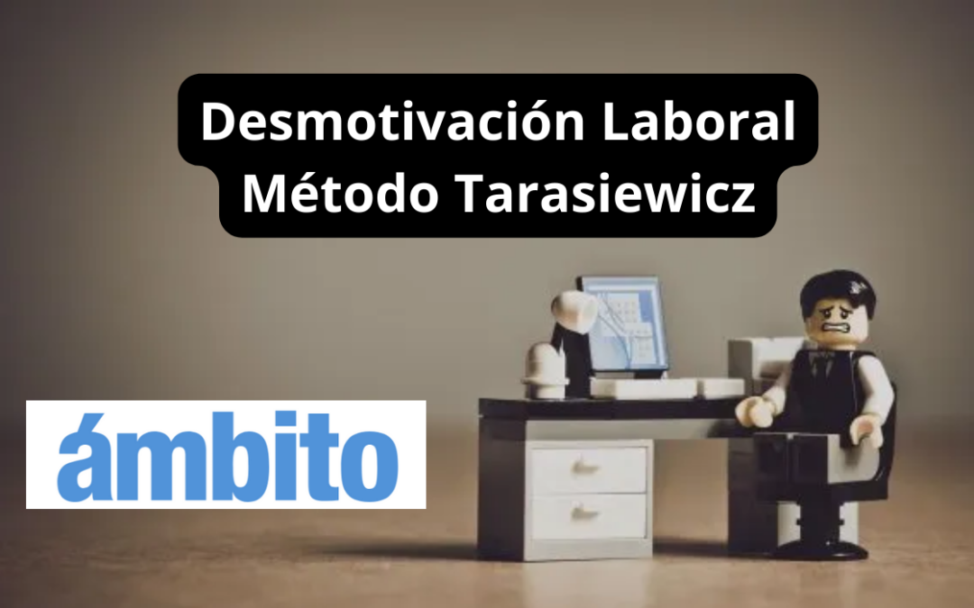Desmotivación Laboral – Columna Ámbito –                                                            Método Tarasiewicz