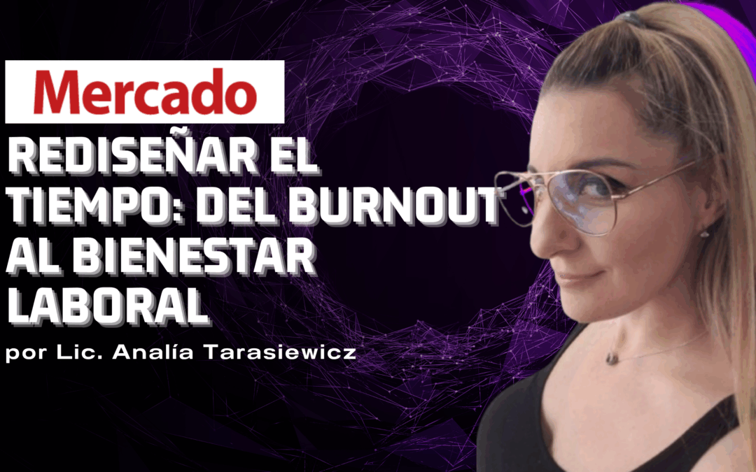 Rediseñar el tiempo: del burnout al bienestar laboral