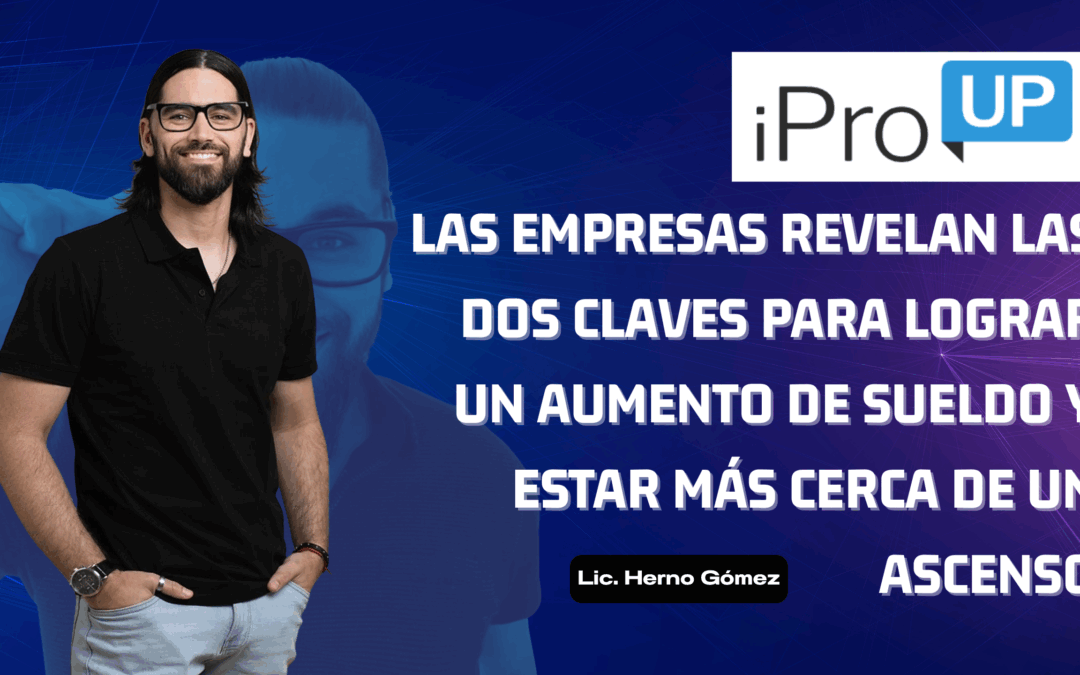 Las empresas revelan las dos claves para lograr un aumento de sueldo y estar más cerca de un ascenso