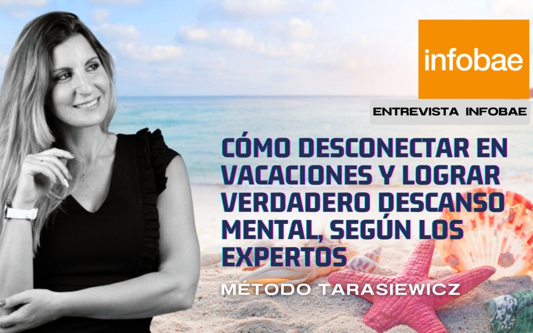 Cómo desconectar en vacaciones y lograr verdadero descanso mental, según los expertos Analía Tarasiewicz